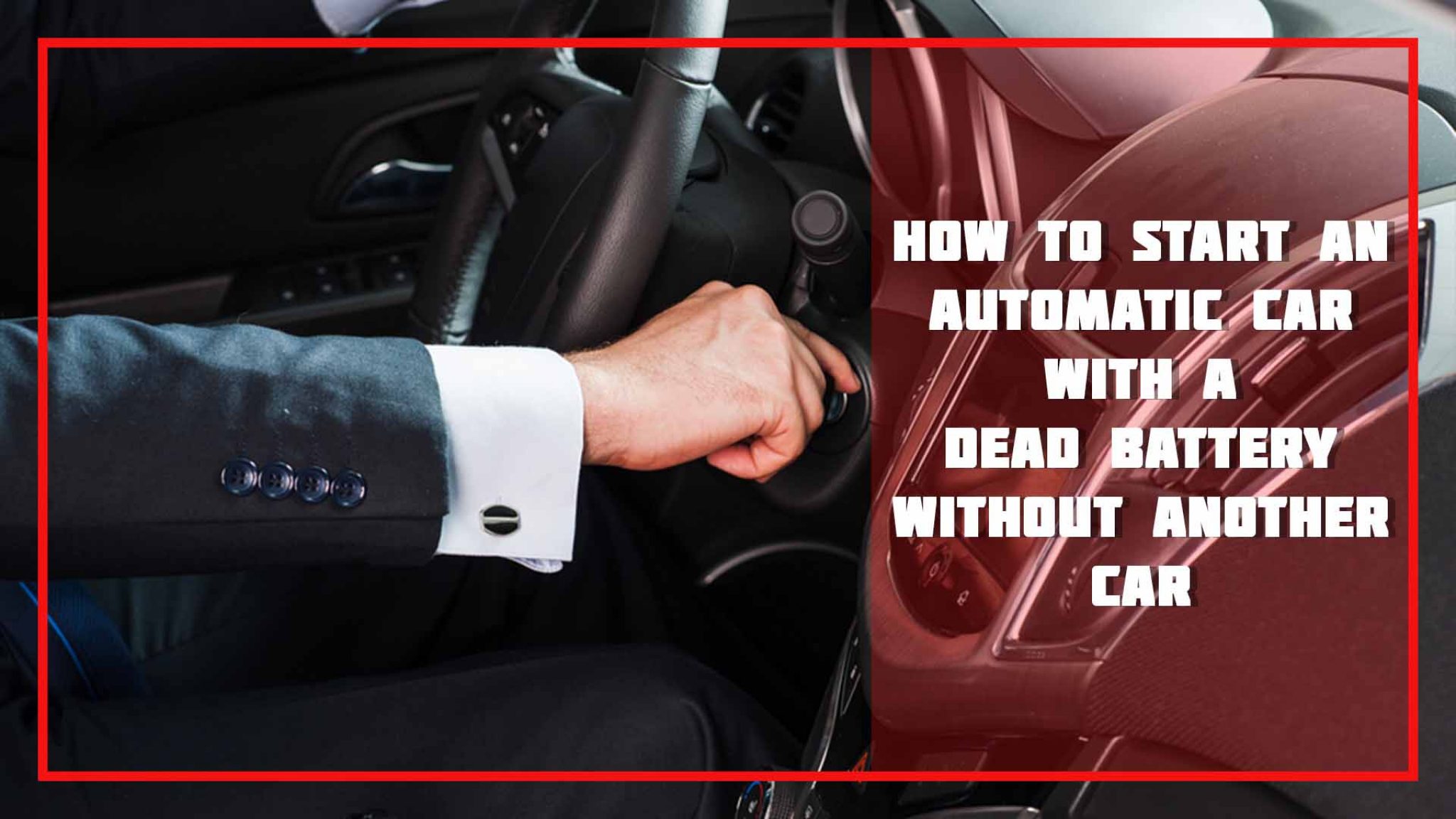 How to Start an Automatic Car with a Dead Battery Without Another Car